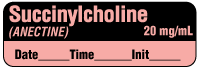 Succinylcholine (ANECTINE) 20mg/ml - Date, Time, Init. Anesthesia Label Succinylcholine (ANECTINE) 20mg/ml - Date, Time, Init. Anesthesia Label