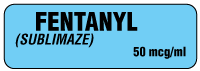 FENTANYL (SUBLIMAZE) 50 mcg/ml Anesthesia Label FENTANYL (SUBLIMAZE) 50 mcg/ml Anesthesia Label