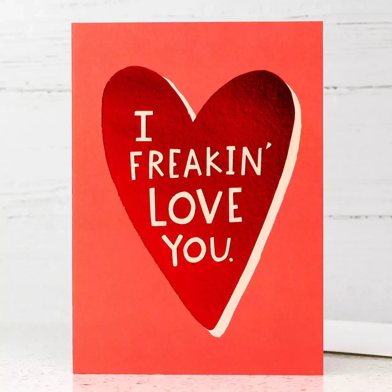 I Freakin' Love You Card by Stormy Knight