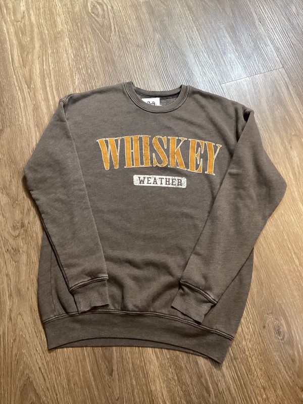Whiskey Weather Sweatshirt
