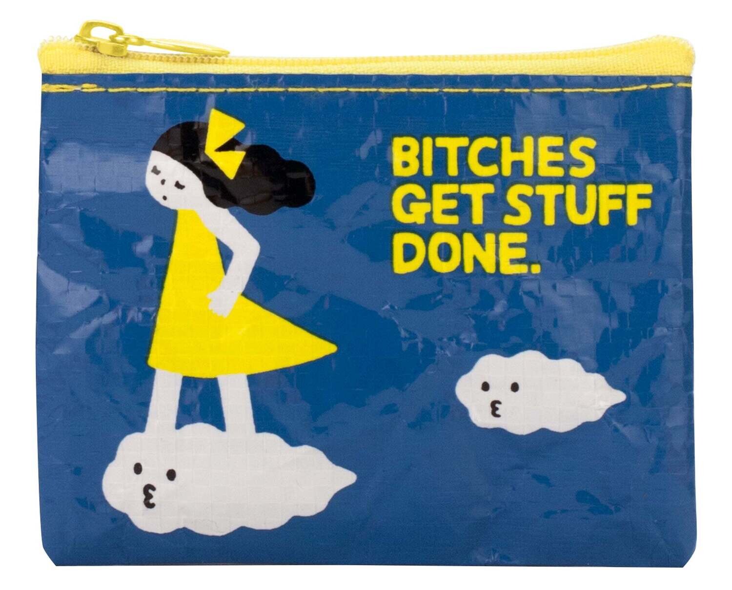 Coin Purse Bitches Get Stuff Done