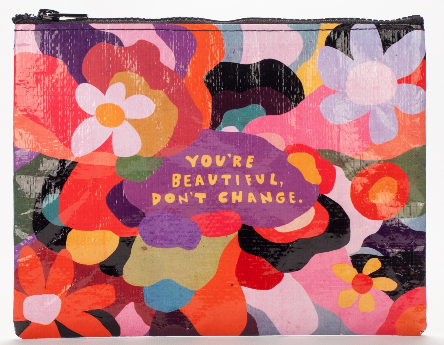 Zipper Pouch You’re Beautiful, Don’t Change