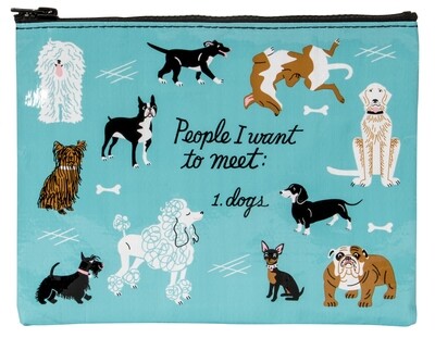 Zipper Pouch People I Want To Meet Dogs