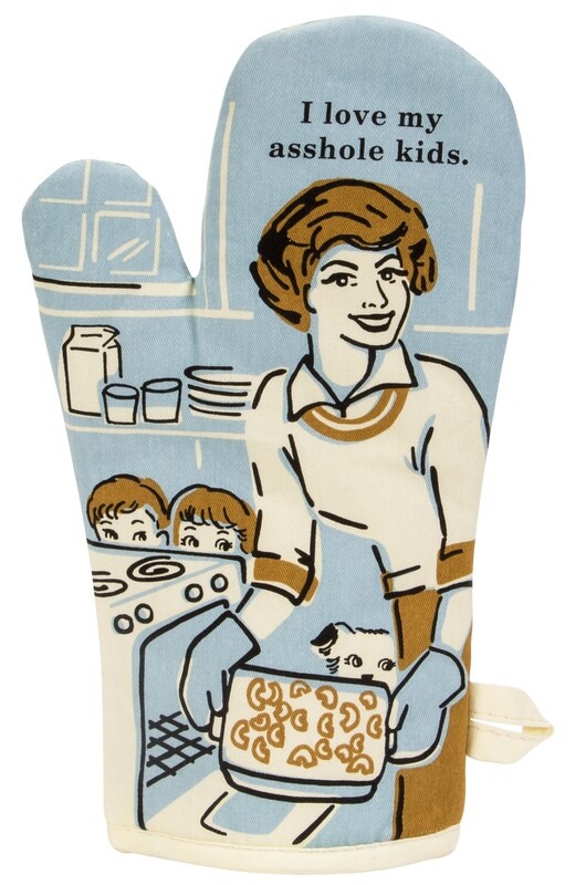 Oven Mitt I Love My Asshole Kids