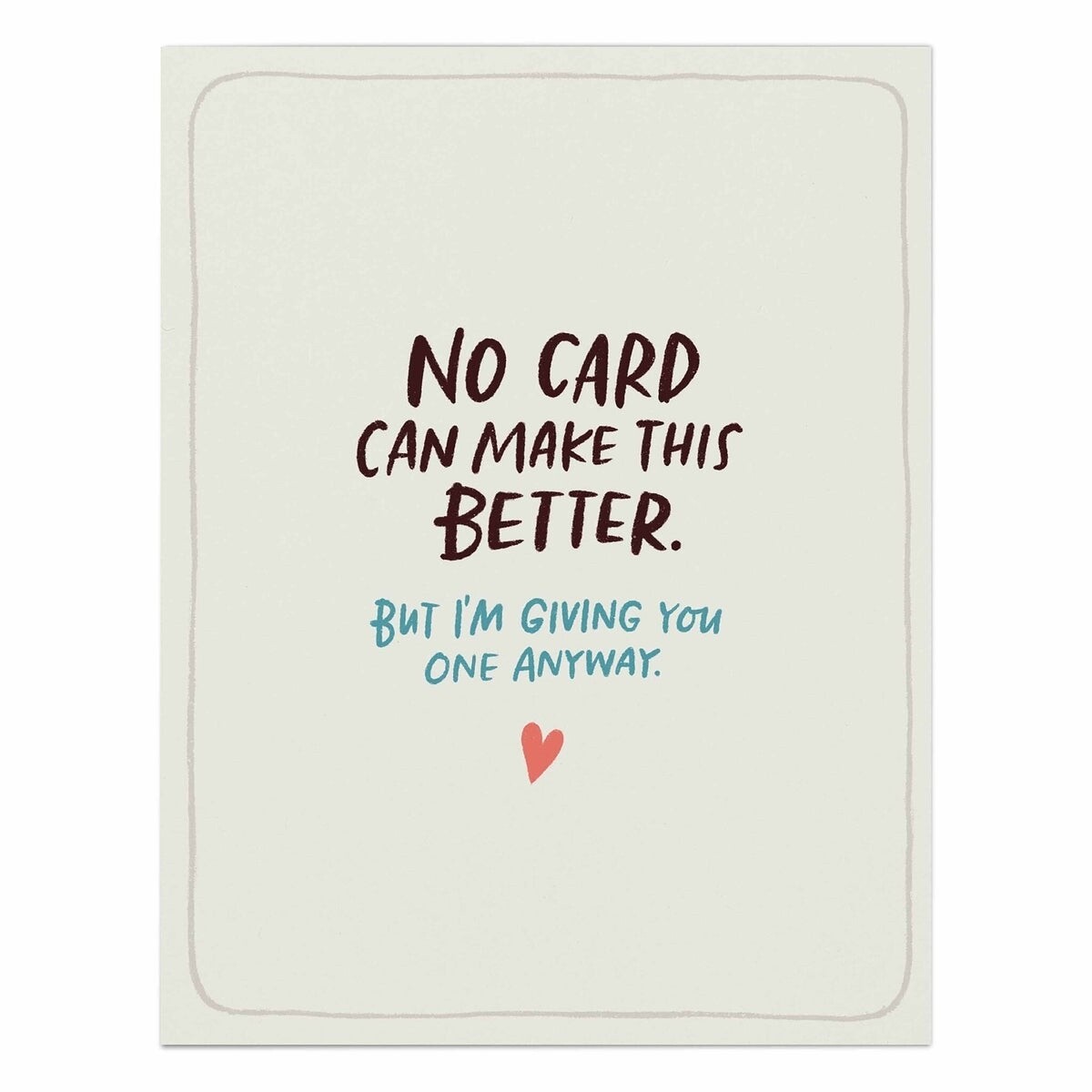 No Card Can Make This Better