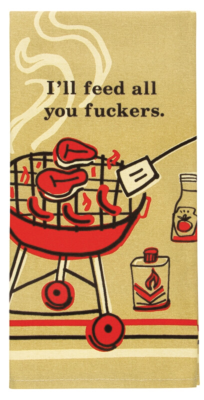 Dishtowel I&#39;ll Feed All You Fuckers