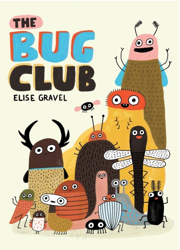 Book The Bug Club By Elise Gravel