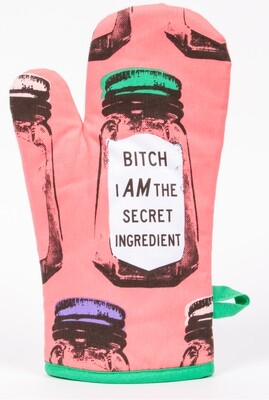 Oven Mitt Bitch I Am The Secret Ingredient
