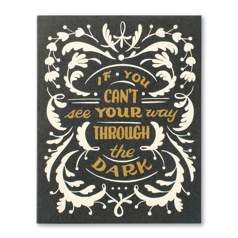 If You Can’t See Your Way Through the Dark