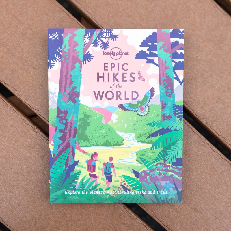 Lonely Planet Epic Hikes Of The World Hardcover