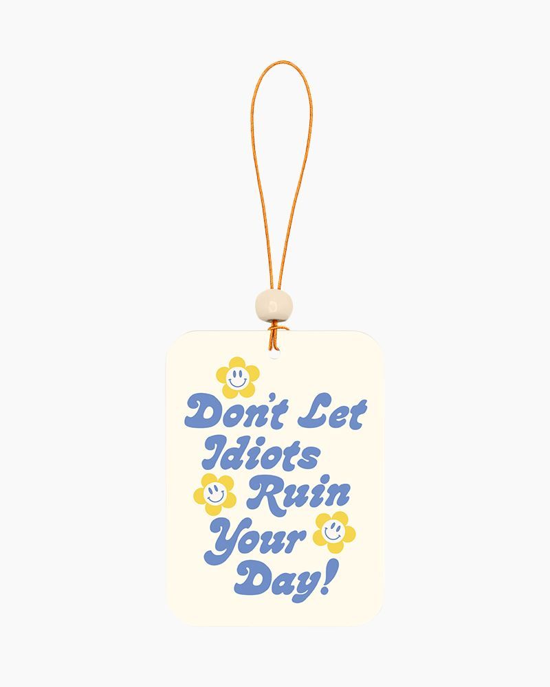 Car Air Freshener Pack of 2 Don&#39;t Let Idiots Ruin Your Day