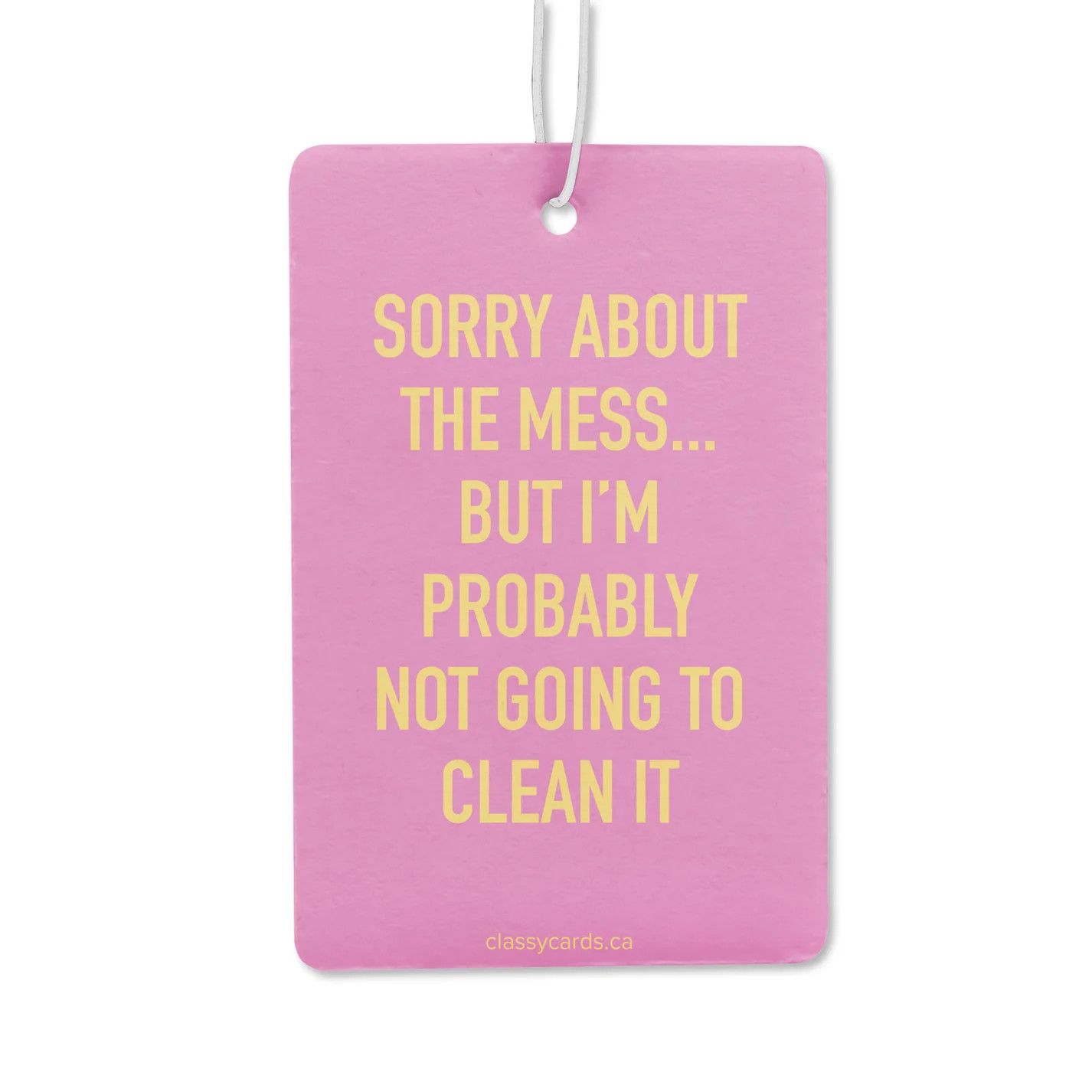 Sorry About The Mess Air Freshener