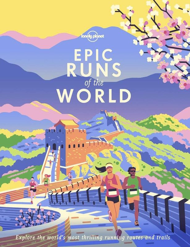 Lonely Planet Epic Runs Of The World Hardcover