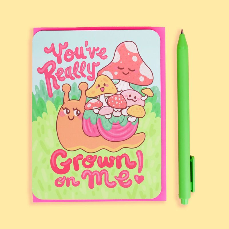 You&#39;ve Really Grown On Me Snail Mushroom