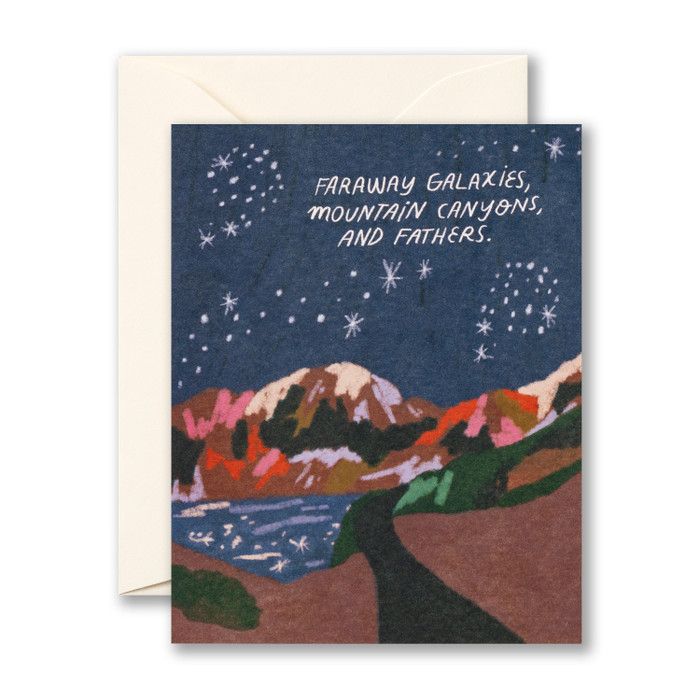 Faraway galaxies, mountain canyons, and fathers