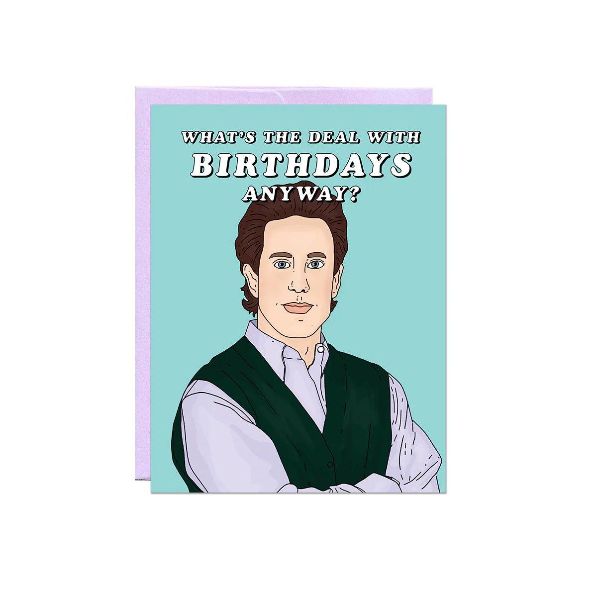 What&#39;s The Deal With Birthdays?