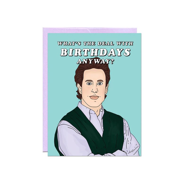 What&#39;s The Deal With Birthdays?