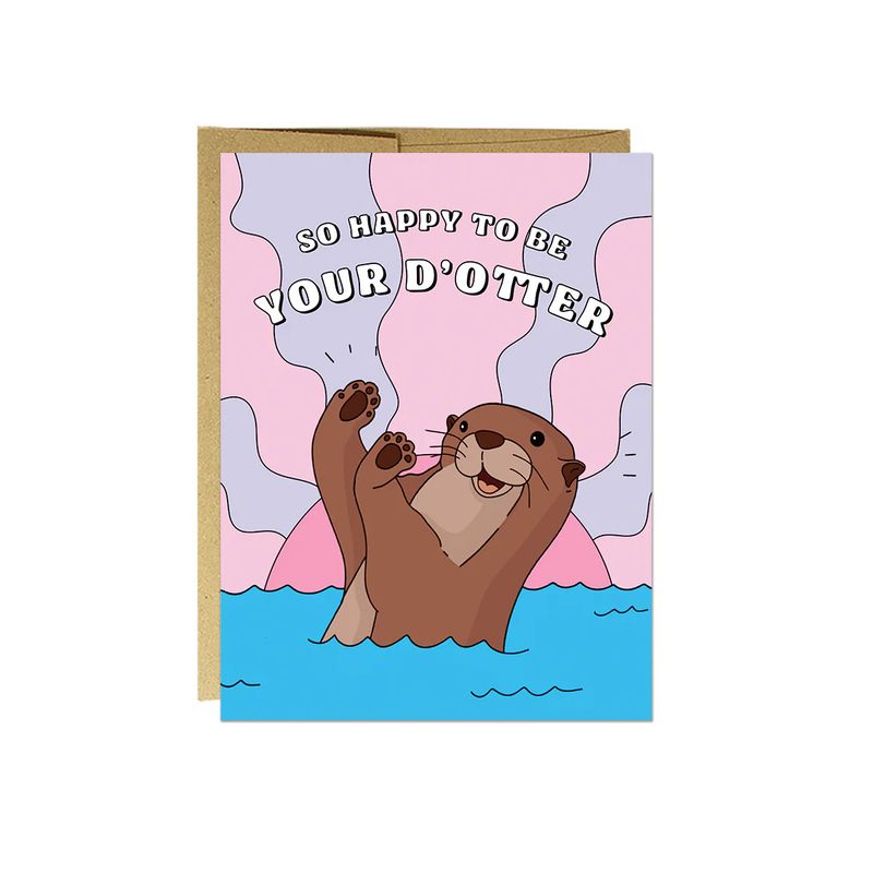 Happy To Be Your D'Otter