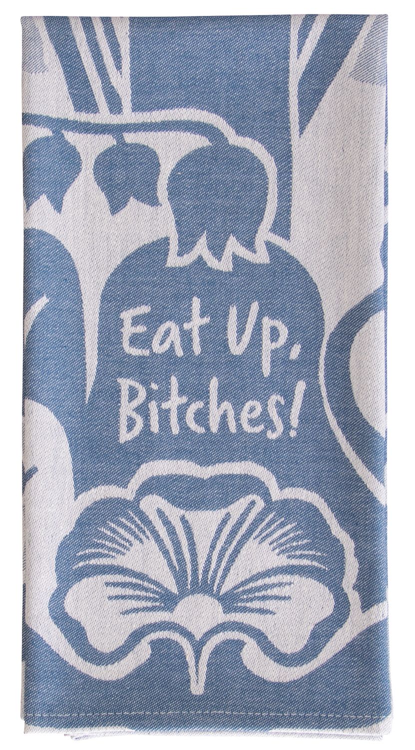 Dishtowel Woven Eat Up Bitches