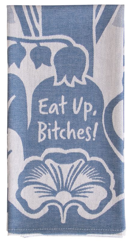 Dishtowel Woven Eat Up Bitches