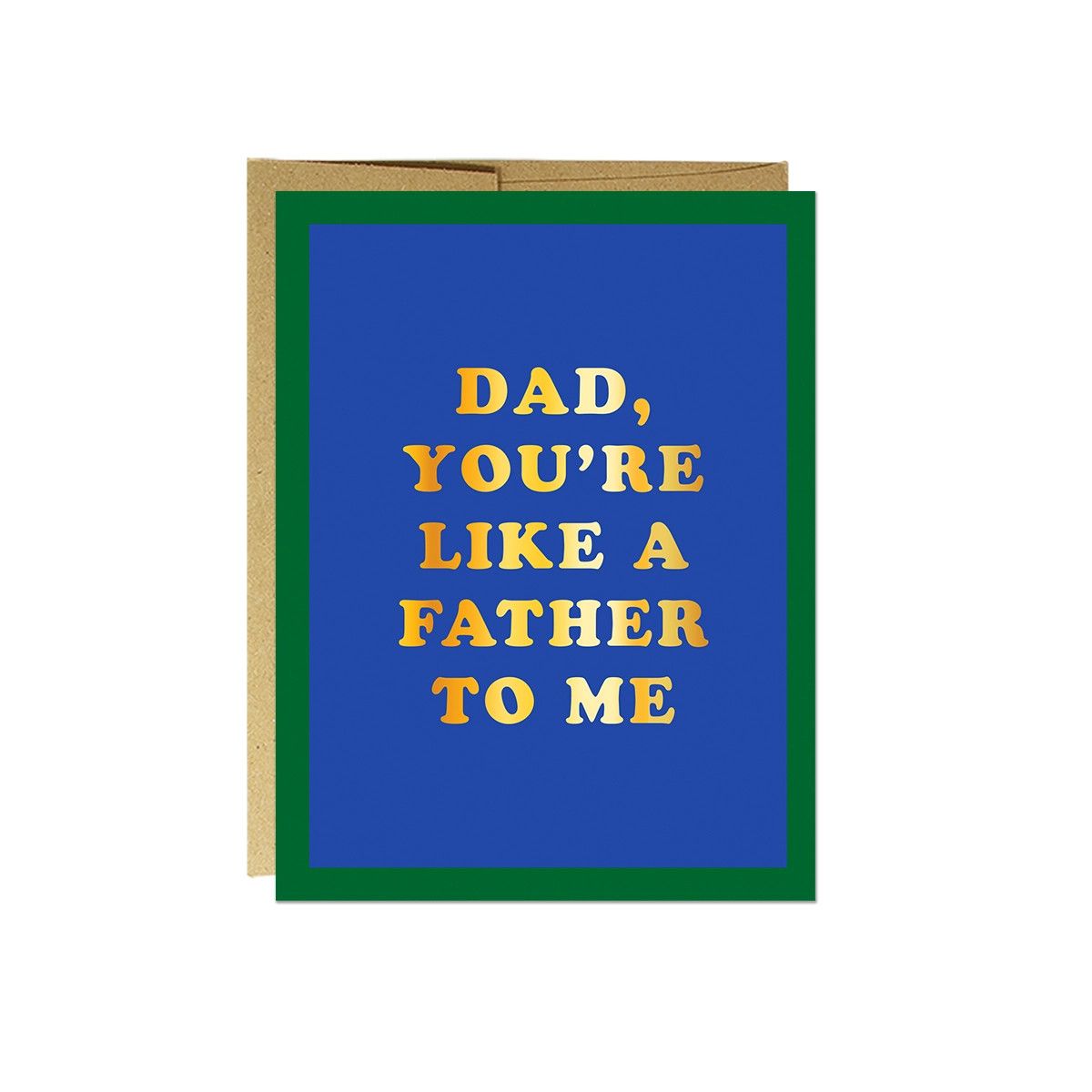 Like A Father To Me Gold Foil