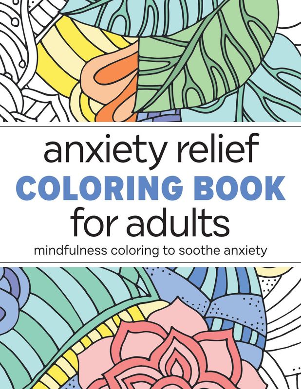 Anxiety Relief Colouring Book For Adults
