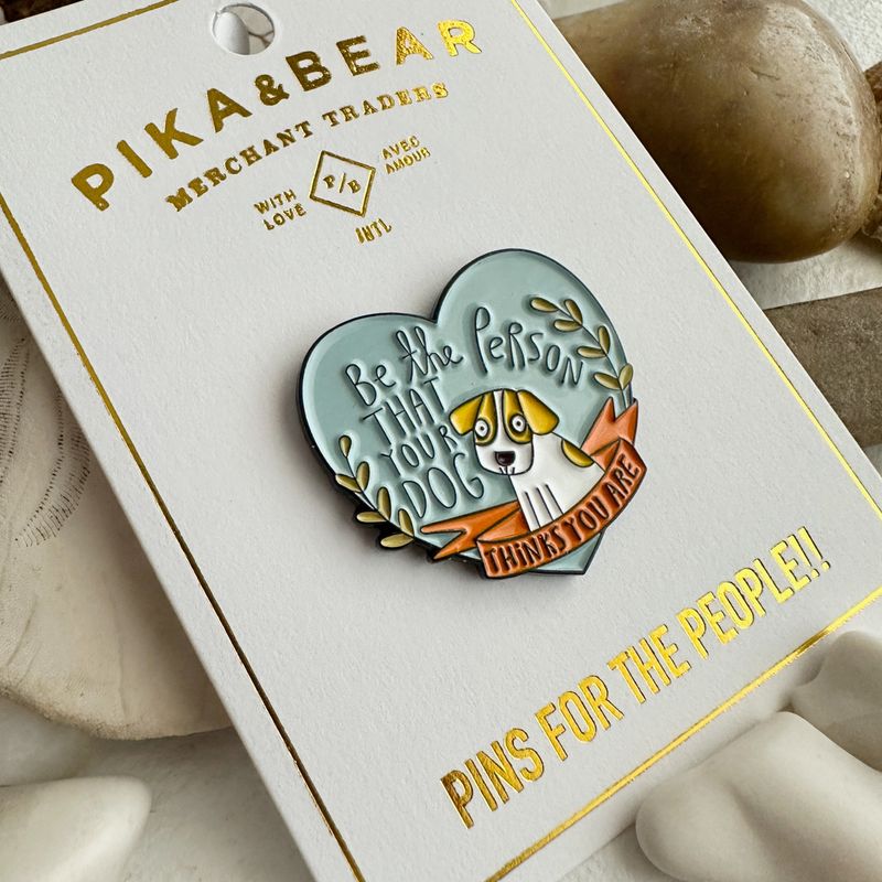 Enamel Pin "Man's Best Friend" Be The Person That Your Dog Thinks you Are