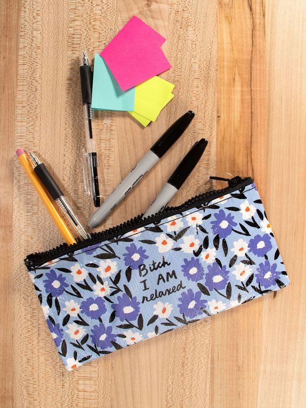 Pencil Case Bitch I Am Relaxed