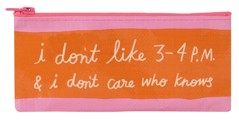 Pencil Case I Don't Like 3-4pm