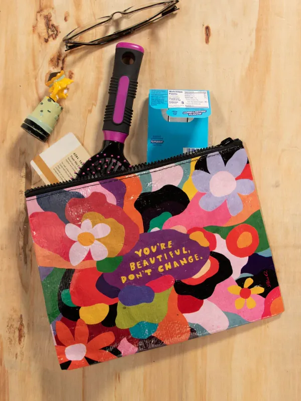 Zipper Pouch You’re Beautiful, Don’t Change