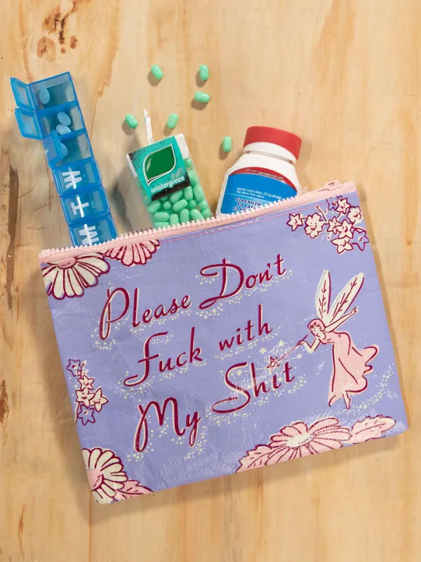 Zipper Pouch Please Don't Fuck With My Shit