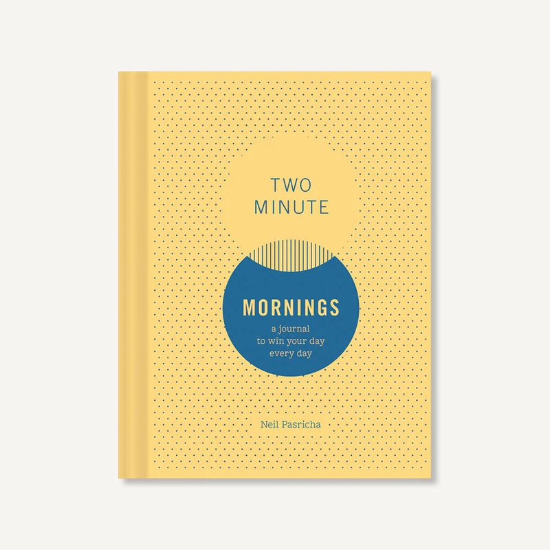 Two Minute Mornings A Journal to Win Your Day Every Day