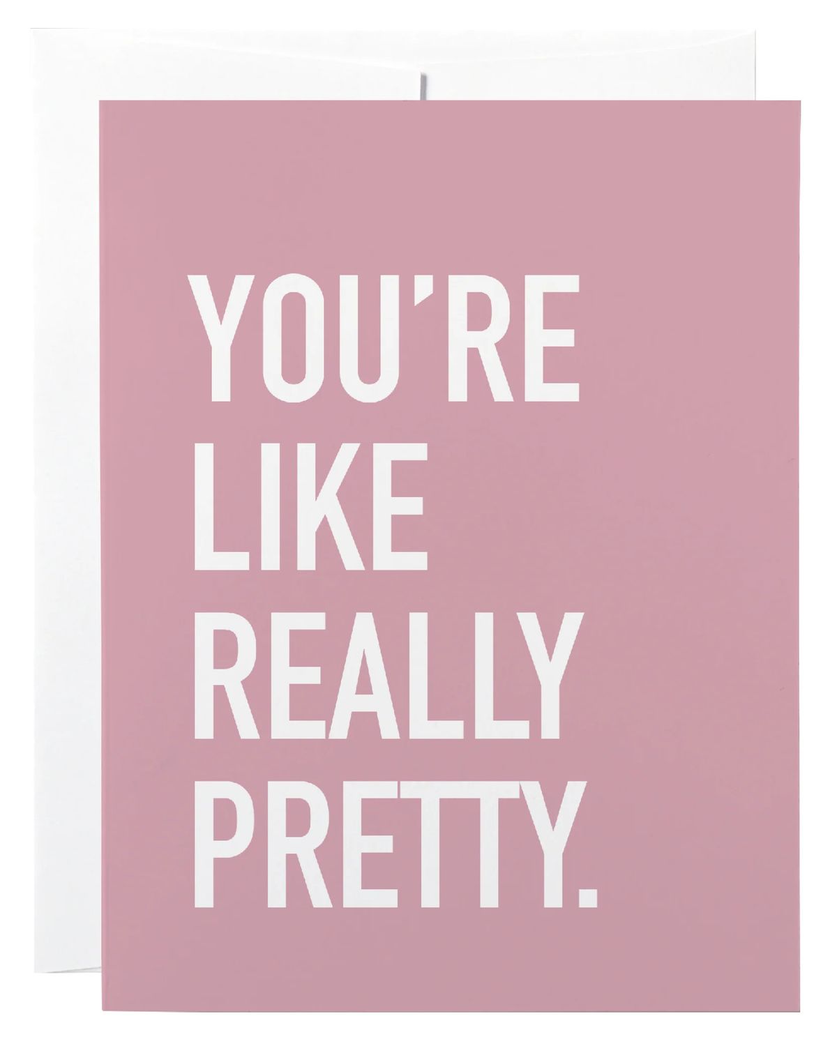 You're Like Really Pretty