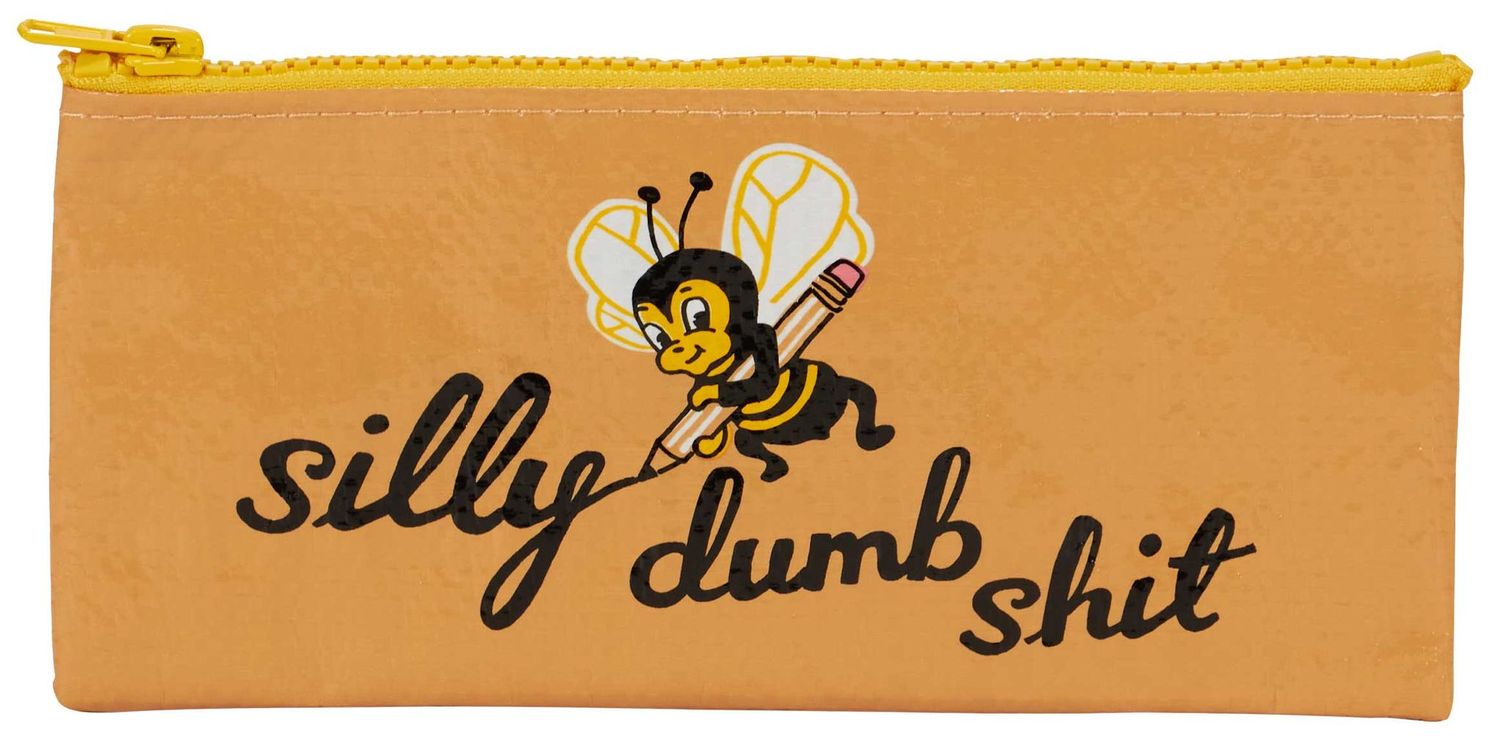 Pencil Case Silly Dumb Shit