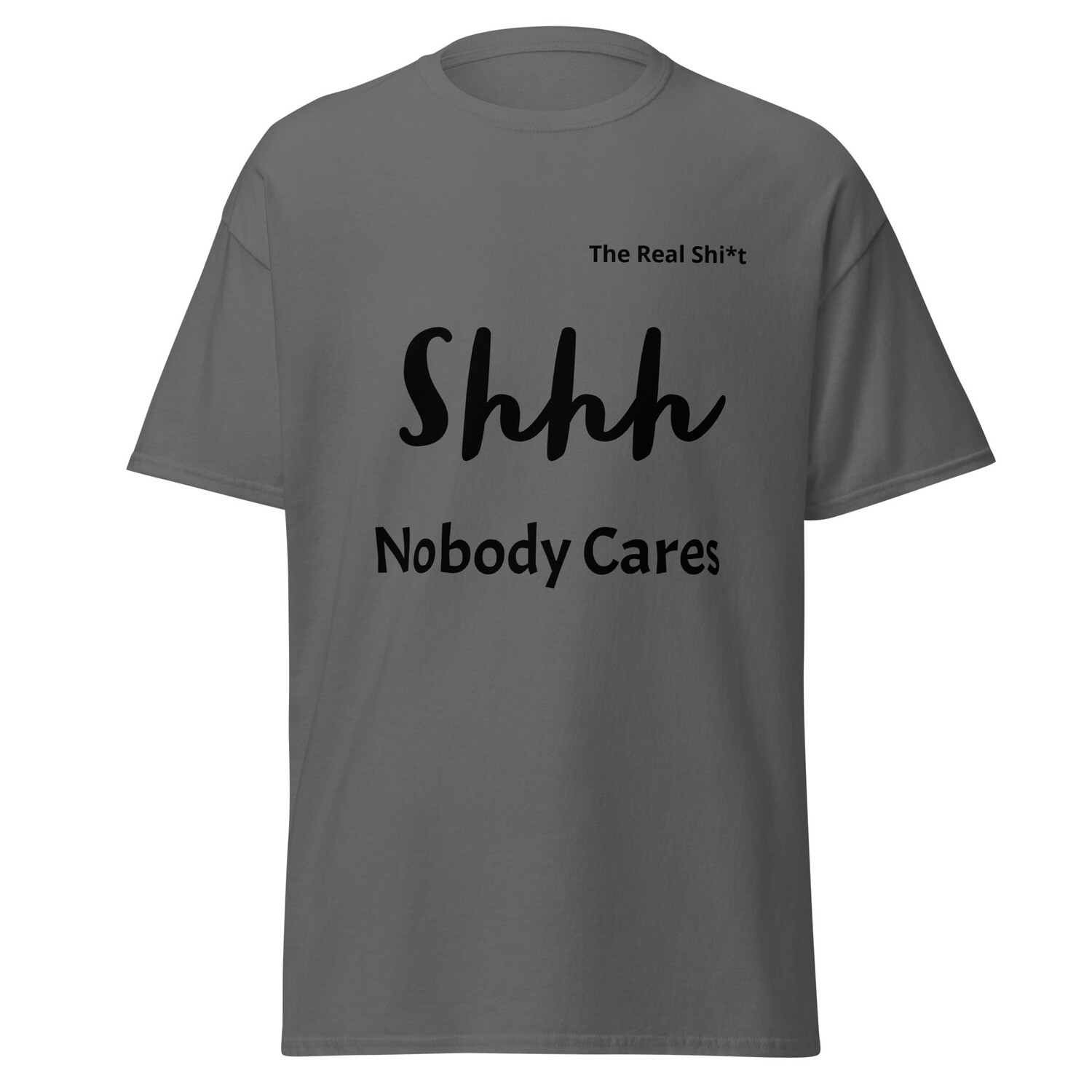 Men&#39;s classic Shhh Nobody Cares