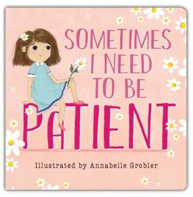 Sometimes I Need to Be Patient