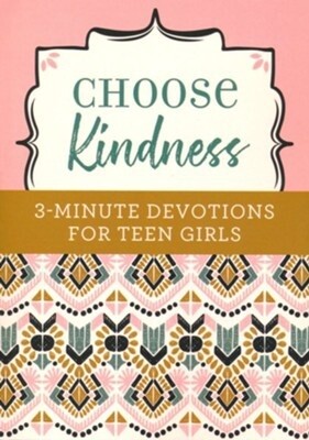 Choose Kindness Devotions for Teen Girls Book