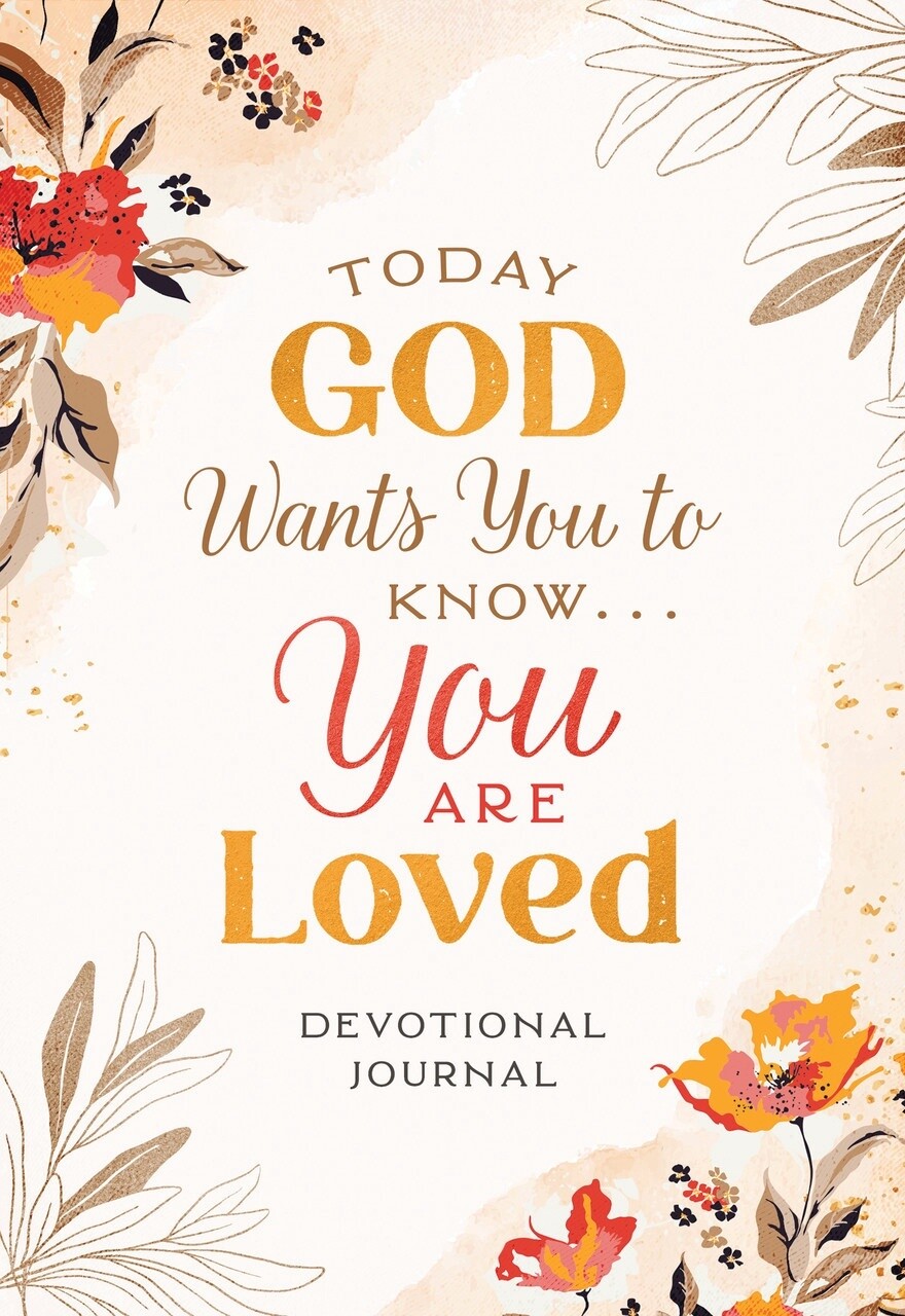 Today God Wants You to Know. You are Loved Devotional/Journal
