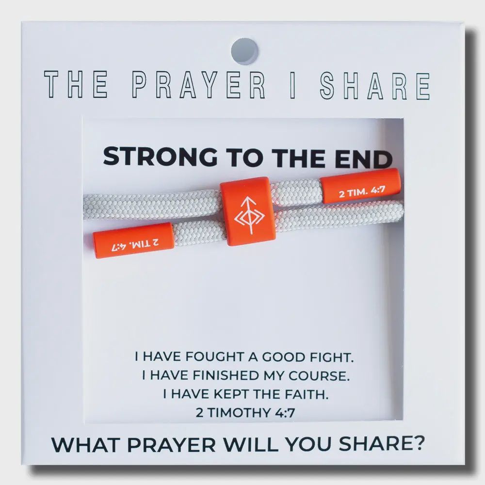 The Prayer I Share - Strong to the End