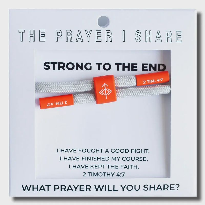 The Prayer I Share - Strong to the End