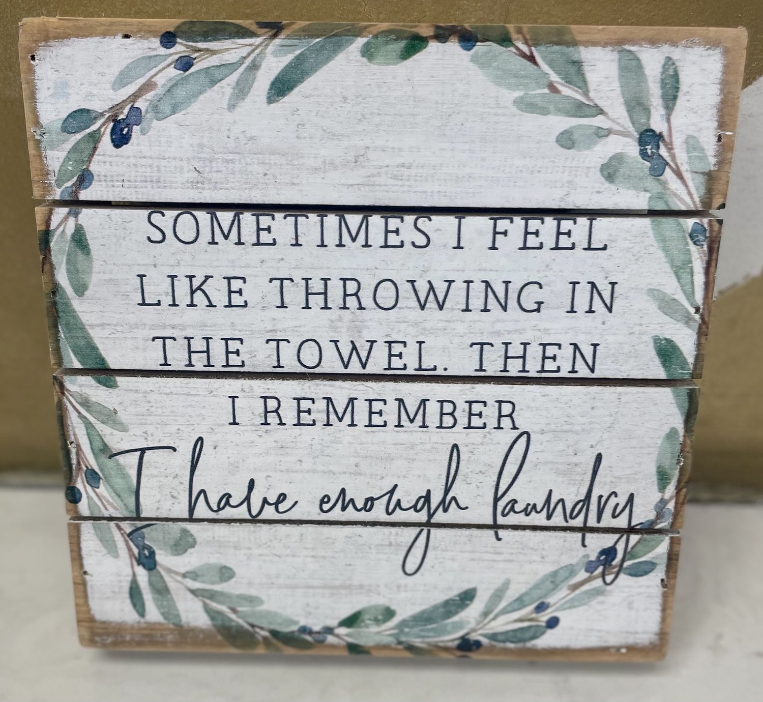 Sometimes I Feel Like Throwing In The Towel Sign