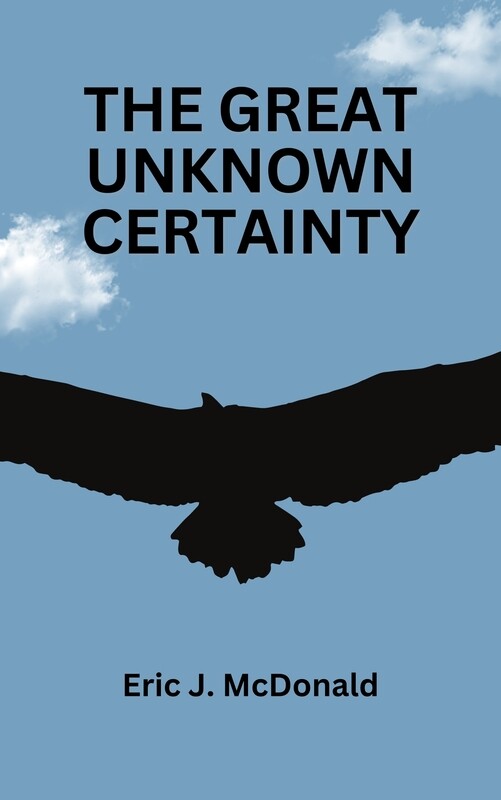 The Great Unknown Certainty (2 COPIES)