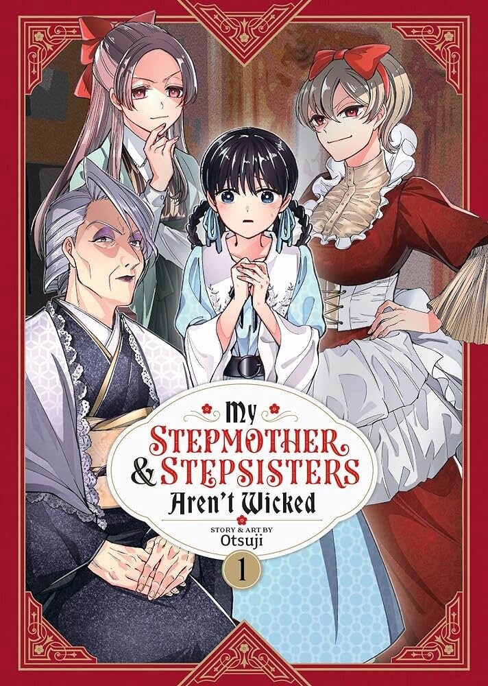 My Stepmother &amp; Stepsisters Aren&#39;t Wicked Vol. 1