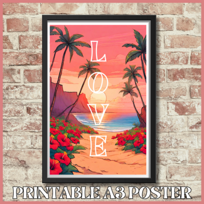 Printable motivational A3 poster with Hawaiian art - LOVE