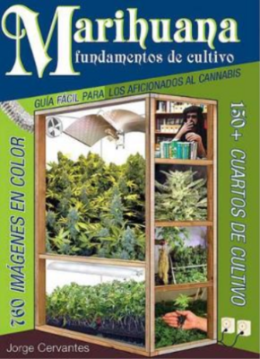 LIBRO MARIHUANA FUNDAMENTOS DE CULTIVO DE JORGE CERVANTES