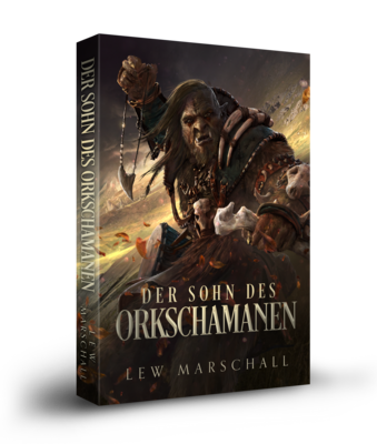 Der Sohn des Orkschamanen – Ein Fantasy GameLit Roman (Taschenbuch)