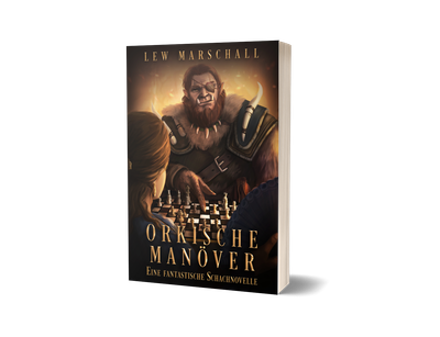 Orkische Manöver – Eine fantastische Schachnovelle (Hardcover)