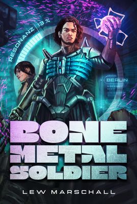 Bone Metal Soldier: (K)eine stinknormale System-Invasion (Hardcover) Bone Metal Soldier: (K)eine stinknormale System-Invasion (Hardcover)