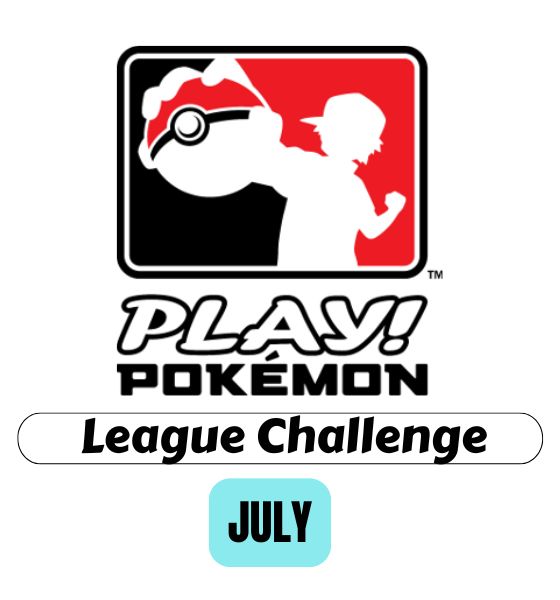 Pokemon TCG League Challenge - Friday, July 18th