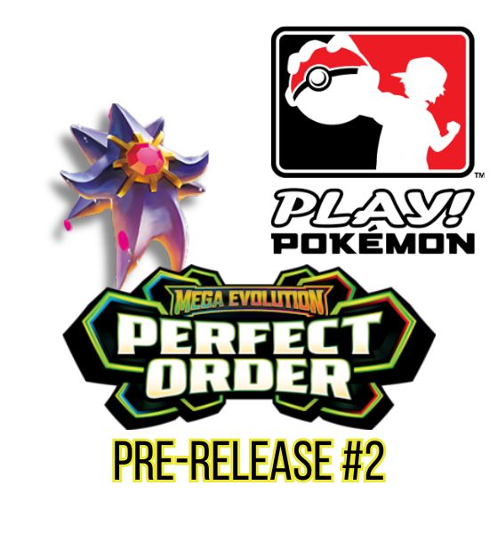 Pokemon Perfect Order Pre-Release #2 - Saturday March 21st @10:30am
